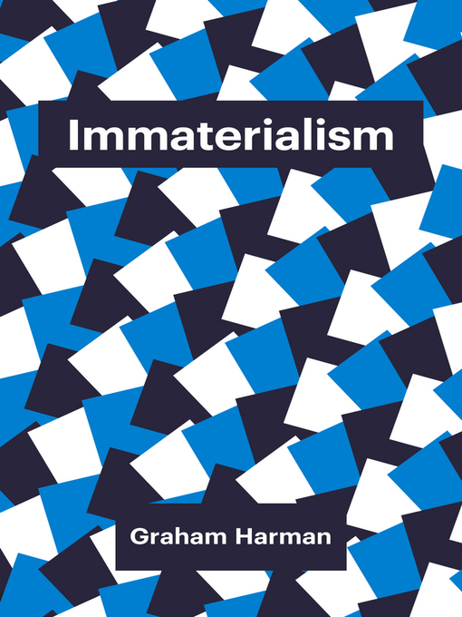 Title details for Immaterialism by Graham Harman - Available